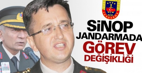 Sinop İl Jandarma’da Görev Değişikliği