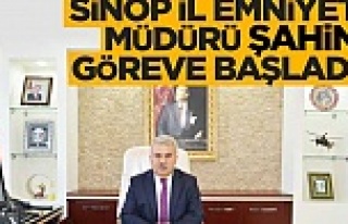 Sinop Emniyet Müdürü Şahin göreve başladı