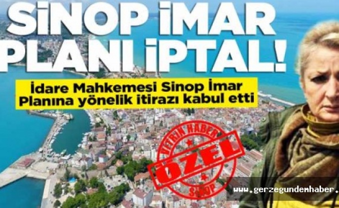 Sinop'un imar planı iptal edildi!