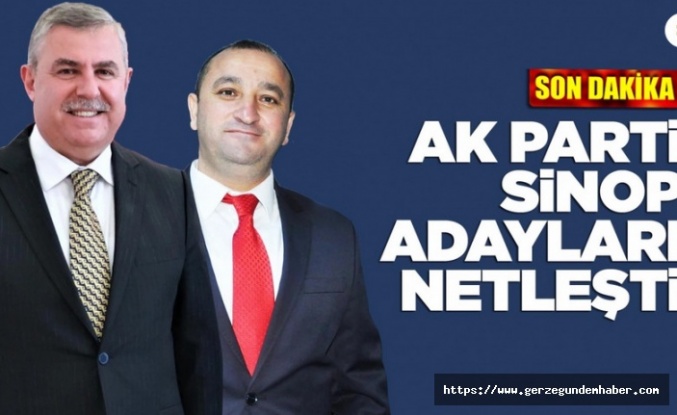 AK Parti Sinop Adayları Açıklandı